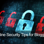 Online Security Tips for Bloggers