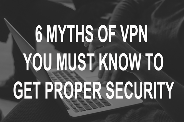 VPN Myths