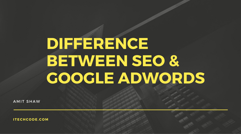 Difference between SEO and Google AdWords
