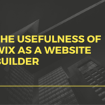 The Usefulness of Wix as a Website Builder