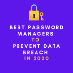 Best Password Managers to prevent Data Breach in 2020