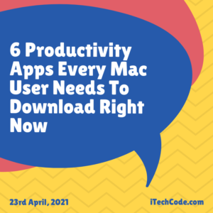 6 Productivity Apps Every Mac User Needs To Download Right Now